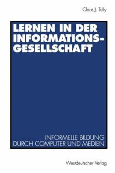 Paperback Lernen in Der Informationsgesellschaft: Informelle Bildung Durch Computer Und Medien [German] Book