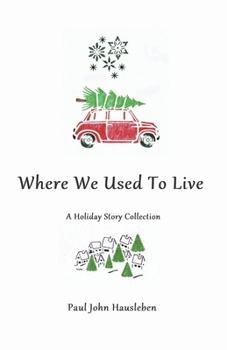 Paperback Where We Used To Live. A Holiday Story Collection Book