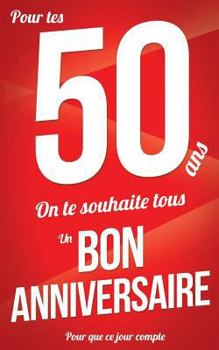 Paperback Bon anniversaire - 50 ans: Rouge - Carte livre d'or "Pour que ce jour compte" (12,7x20cm) [French] Book