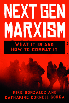 Hardcover Nextgen Marxism: What It Is and How to Combat It Book