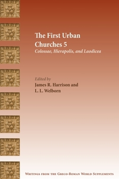 Paperback The First Urban Churches 5: Colossae, Hierapolis, and Laodicea Book