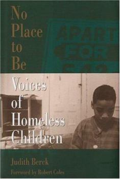 Hardcover No Place to Be: Voices of Homeless Children Book