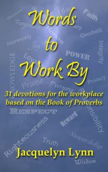 Paperback Words to Work By: 31 devotions for the workplace based on the Book of Proverbs Book