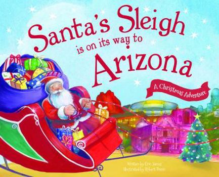 Hardcover Santa's Sleigh Is on Its Way to Arizona: A Christmas Adventure Book