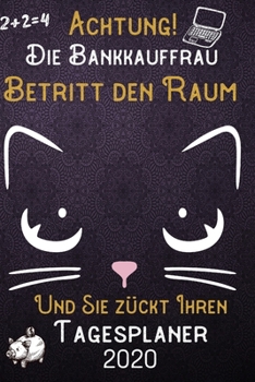 Achtung! Die Bankkauffrau betritt den Raum und Sie z�ckt Ihren Tagesplaner 2020: DIN A5 Kalender / Terminplaner / Tageskalender 2020 12 Monate: Januar bis Dezember 2020 - Jeder Tag auf 1 Seite
