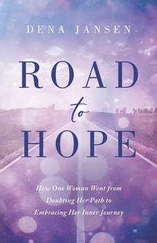 Paperback Road to Hope: How One Woman Went from Doubting Her Path to Embracing Her Inner Journey Book