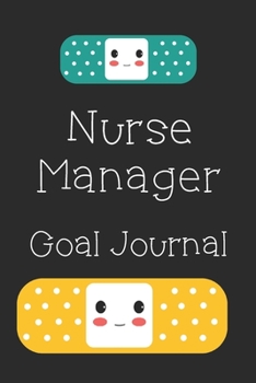 Paperback Nurse Manager Goal Journal: Goal Prompts Journal and Planner Undated For Nurses Book