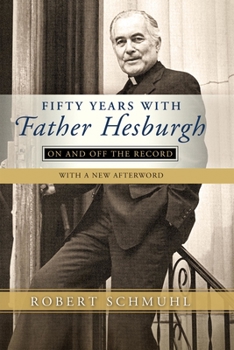 Hardcover Fifty Years with Father Hesburgh: On and Off the Record Book