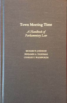 Hardcover Town meeting time: A handbook of parliamentary law Book