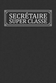 Paperback Secr?taire Super Classe: Carnet de Notes Lign? [French] Book