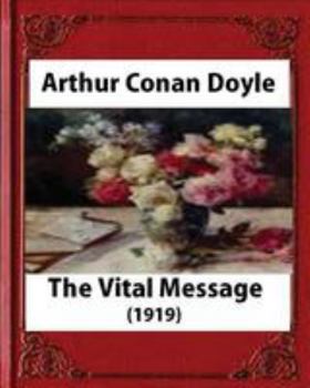 Paperback The Vital Message (1919), by Arthur Conan Doyle (Author) Book