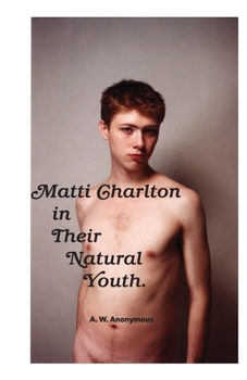 Matti Charlton In Their Natural Youth