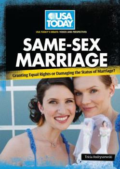 Same-Sex Marriage: Granting Equal Rights or Damaging the Status of Marriage? - Book  of the USA TODAY's Debate: Voices and Perspectives