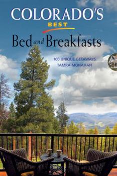 Paperback Colorado's Best Bed and Breakfasts: 100 Unique Getaways Book