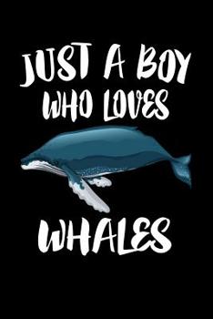 Paperback Just A Boy Who Loves Whales: Animal Nature Collection Book