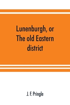 Paperback Lunenburgh, or, The old Eastern district: its settlement and early progress: with personal recollections of the town of Cornwall, from 1824: to which Book