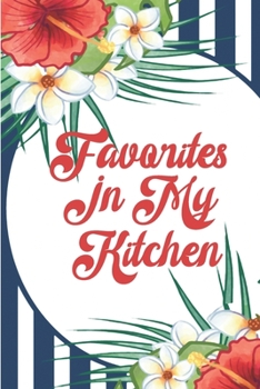 Paperback Favorites In My Kitchen: Navy Blue Stripes And Flowers Blank Recipe Notebook Organizer Journal To Write In With Alphabetical ABC Index Tabs Book