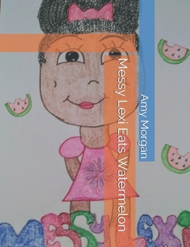 Paperback Messy Lexi Eats Watermelon Book