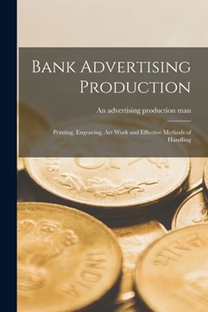 Paperback Bank Advertising Production [microform]; Printing, Engraving, Art Work and Effective Methods of Handling Book