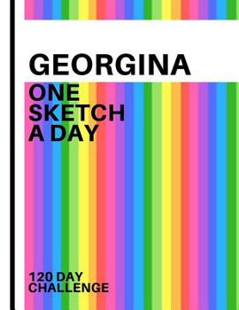 Georgina: Personalized colorful rainbow sketchbook with name: One sketch a day for 120 days challenge