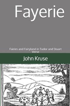 Paperback Fayerie: Fairies and Fairyland in Tudor and Stuart Verse Book