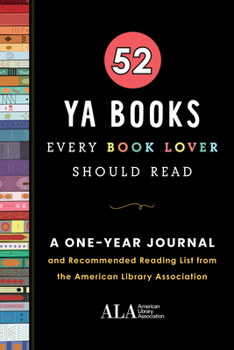 Paperback 52 YA Books Every Book Lover Should Read: A One Year Journal and Recommended Reading List from the American Library Association Book