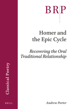 Paperback Homer and the Epic Cycle: Recovering the Oral Traditional Relationship Book