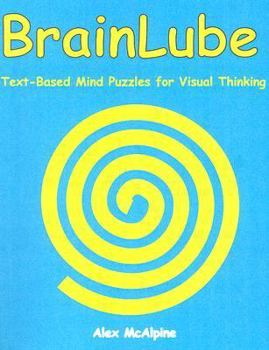 Paperback BrainLube: Text-Based Mind Puzzles for Visual Thinking Book