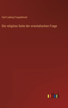 Hardcover Die religiöse Seite der orientalischen Frage [German] Book