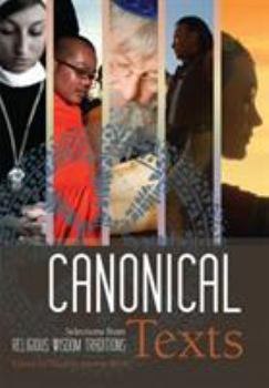 Paperback Canonical Texts: Selections from Religious Wisdom Traditions Book