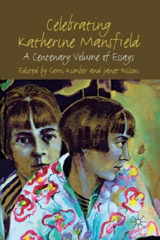 Paperback Celebrating Katherine Mansfield: A Centenary Volume of Essays Book