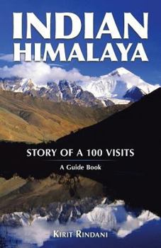 Paperback Indian Himalaya: Story of a 100 Visits Book