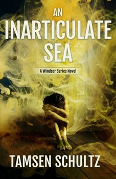 An Inarticulate Sea - Book #5 of the Windsor