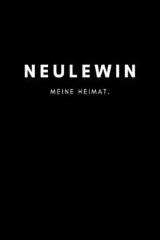 Neulewin: Notizbuch, Notizblock, Notebook | Liniert, Linien, Lined | DIN A5 (6x9 Zoll), 120 Seiten | Notizen, Termine, Planer, Tagebuch, Organisation ... und Heimat als Geschenk (German Edition)