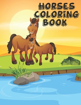 Horses Coloring Book: The Horse Lover's Coloring Book