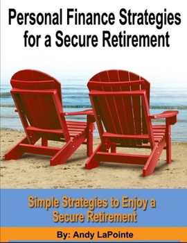 Paperback Personal Finance Strategies for a Secure Retirement: Simple Strategies to Enjoy a Secure Retirement Book