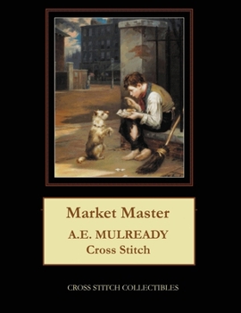 Paperback Market Master: A.E. Mulready Cross Stitch Pattern [Large Print] Book