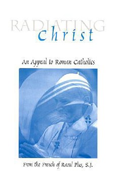 Paperback Radiating Christ: An Appeal to Militant Catholics Book