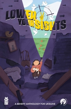 Paperback Lower Your Sights (Limited Edition Cover): A Benefit Anthology for Ukraine Book