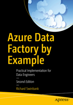 Paperback Azure Data Factory by Example: Practical Implementation for Data Engineers Book