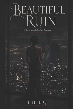 Paperback Beautiful Ruin: A Dark Psychological Romance Book