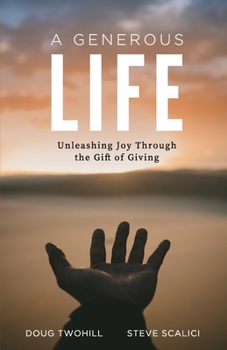 Paperback A Generous Life: Unleashing Joy through the Gift of Giving Book