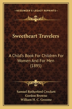 Paperback Sweetheart Travelers: A Child's Book For Children For Women And For Men (1895) Book