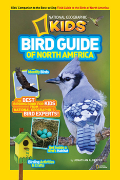 Paperback Bird Guide of North America: The Best Birding Book for Kids from National Geographic's Bird Experts Book