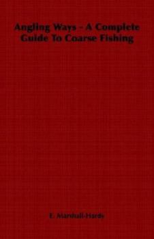Paperback Angling Ways - A Complete Guide to Coarse Fishing Book