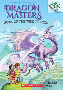 Howl of the Wind Dragon: A Branches Book - Book #20 of the Dragon Masters