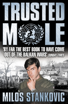 Paperback Trusted Mole: A Soldier's Journey into Bosnia's Heart of Darkness Book