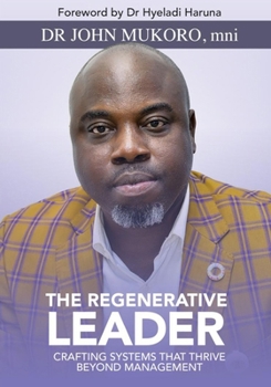 Paperback The Regenerative Leader: Crafting Systems That Thrive Beyond Management Book