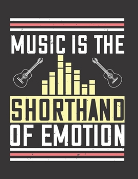 Music is the Shorthand of Emotion: Blank Sheet Music Manuscript Paper/ Notebook for Musicians / Composition Book / Staff Paper - Lovely Designed ... Lovers, Musicians, Students & Songwriting )