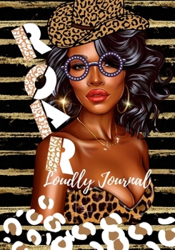 Paperback Roar Loudly Journal: 138 Pages of Guided Journal Prompt, 16 Day Challenge, and Mental Health Check in and Daily Blank Pages. Book